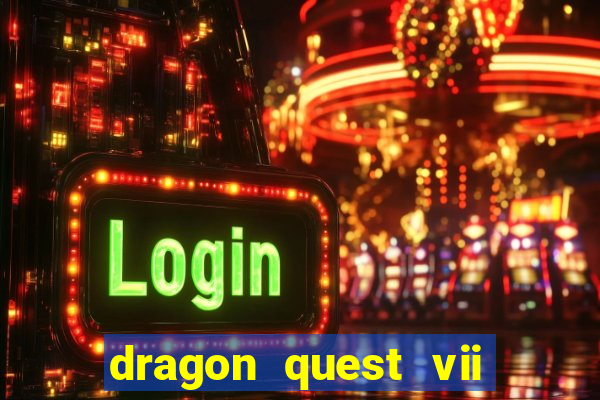 dragon quest vii ps1 rom pt-br